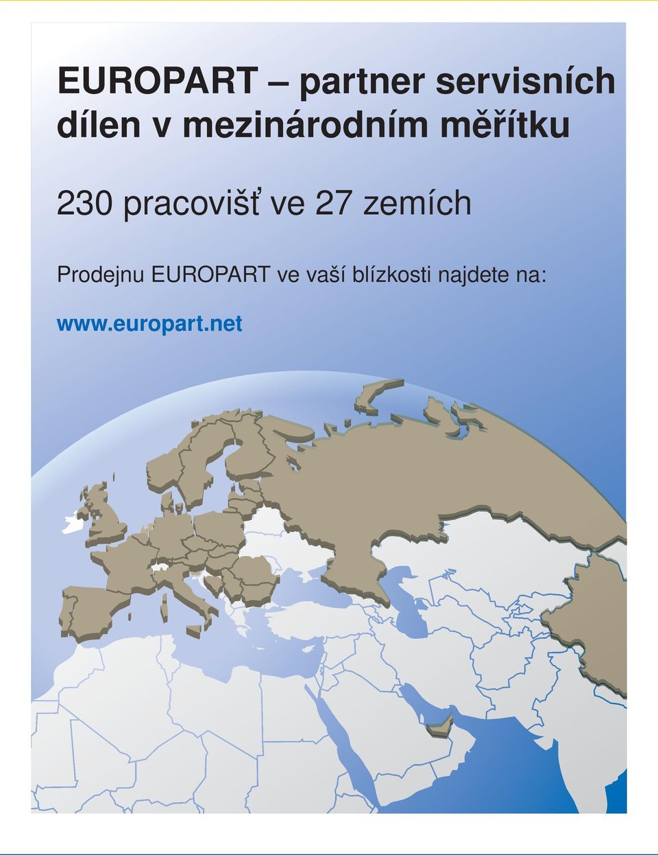 pracovišť ve 27 zemích Prodejnu