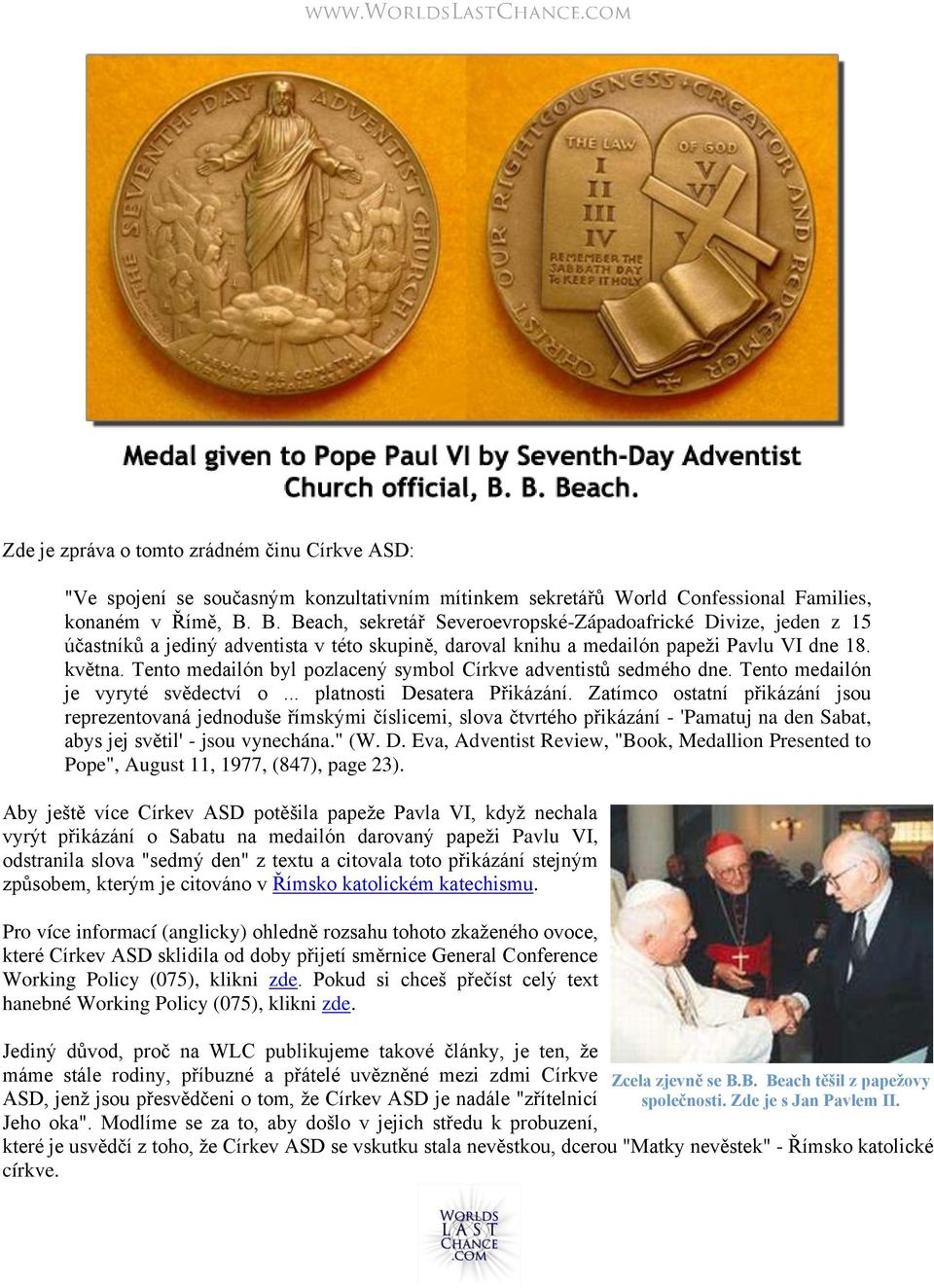 Tento medailón byl pozlacený symbol Církve adventistů sedmého dne. Tento medailón je vyryté svědectví o... platnosti Desatera Přikázání.