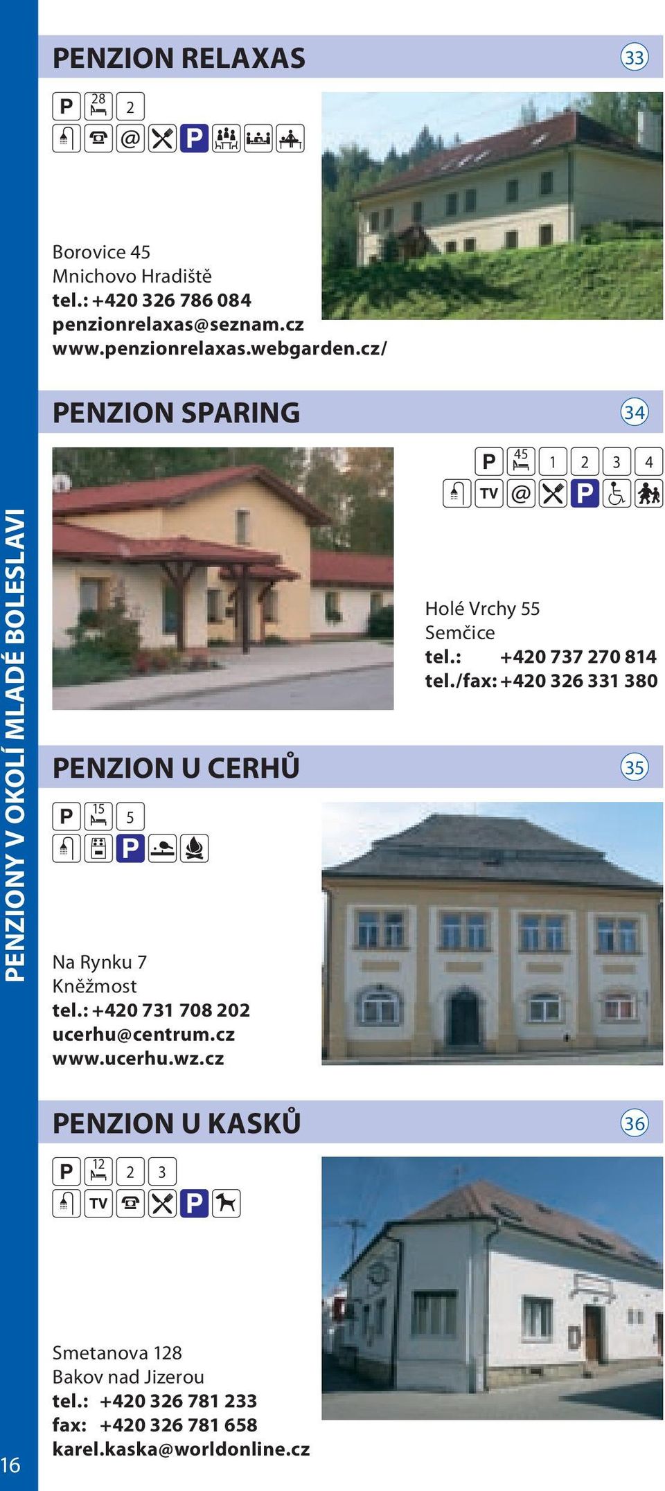 : +40 731 708 0 ucerhu@centrum.cz www.ucerhu.wz.cz Holé Vrchy 55 Semčice tel.: +40 737 70 814 tel.