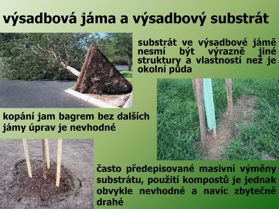 bez dalších jámy úprav je nevhodné často předepisované masivní výměny