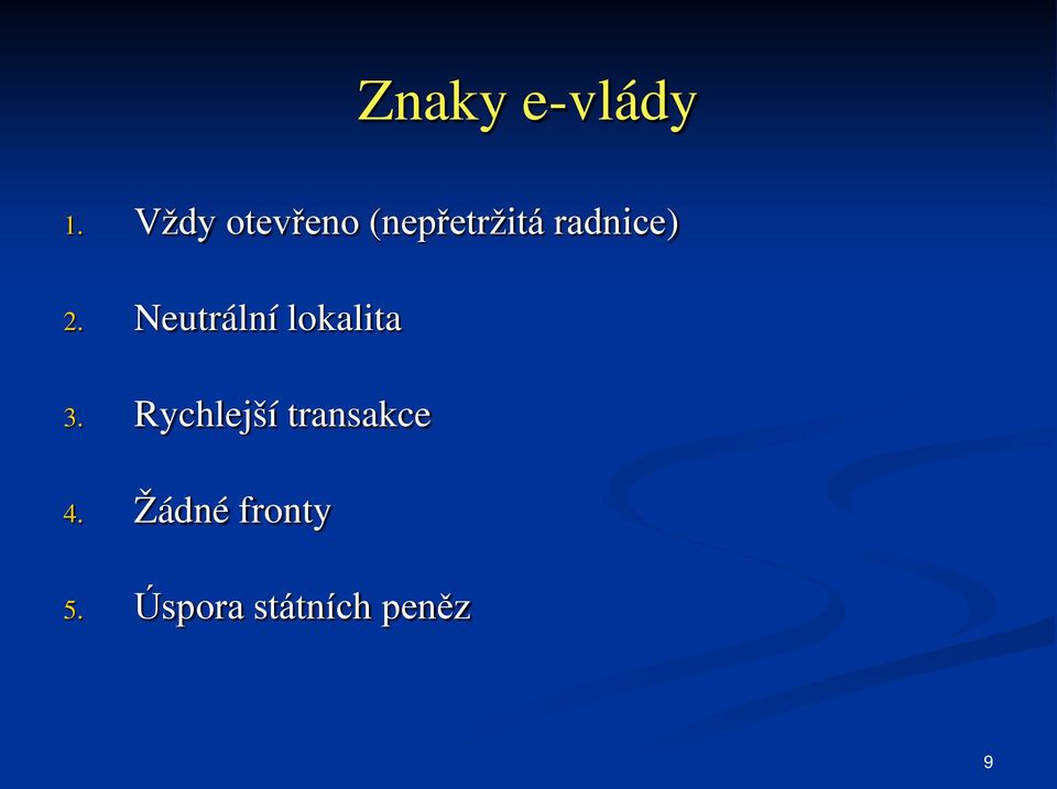 radnice) 2. Neutrální lokalita 3.