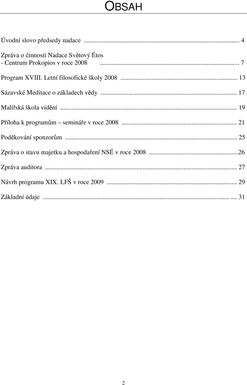 .. 19 Příloha k programům semináře v roce 2008... 21 Poděkování sponzorům.