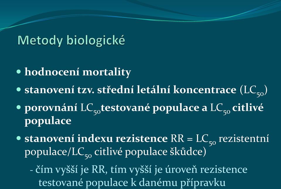 50 citlivé populace stanovení indexu rezistence RR = LC 50 rezistentní