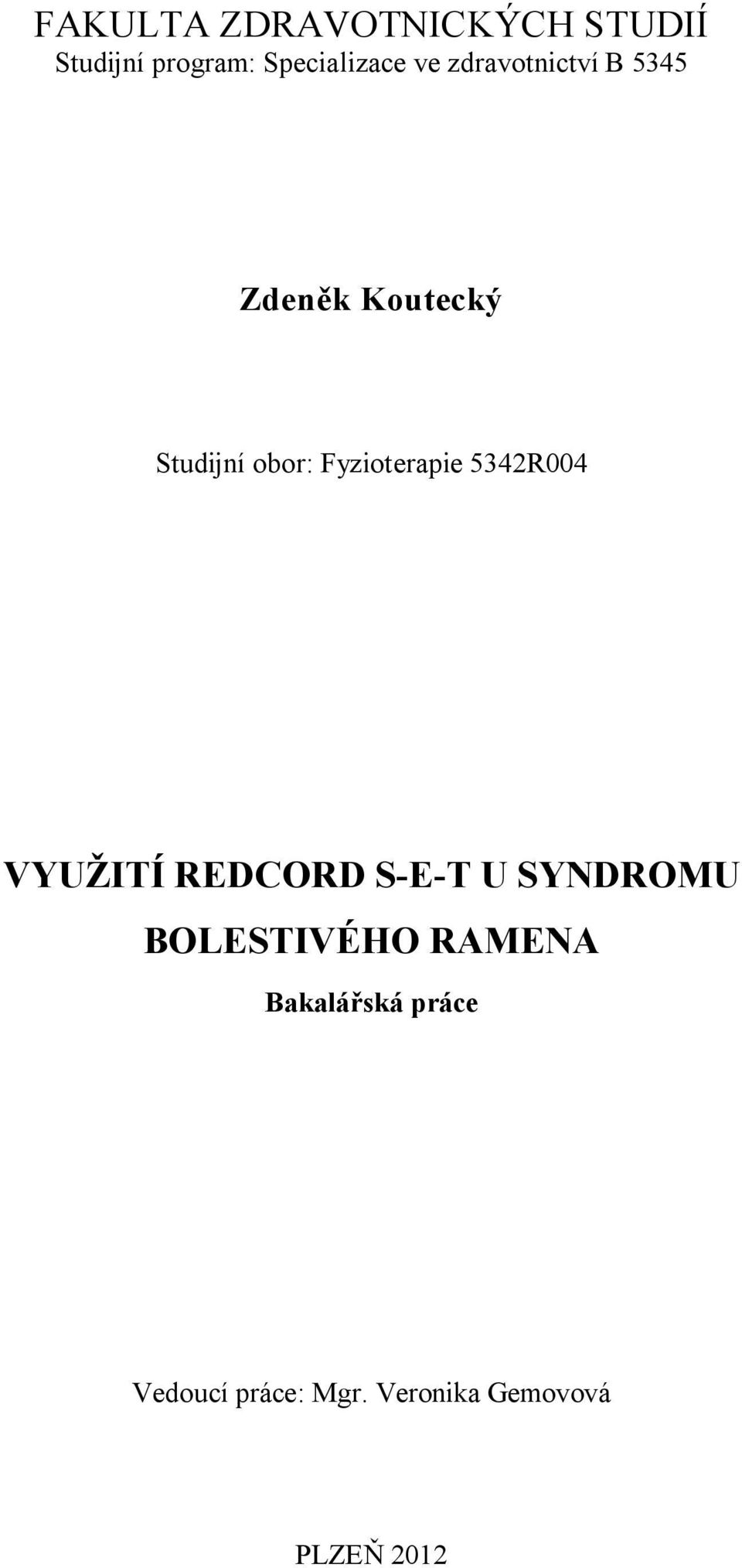 Fyzioterapie 5342R004 VYUŽITÍ REDCORD S-E-T U SYNDROMU