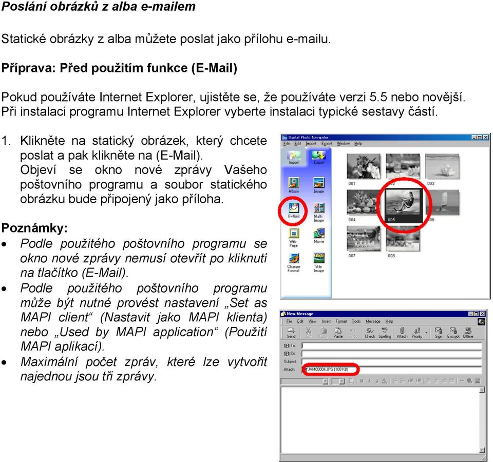 Při instalaci programu Internet Explorer vyberte instalaci typické sestavy částí. 1. Klikněte na statický obrázek, který chcete poslat a pak klikněte na (E-Mail).