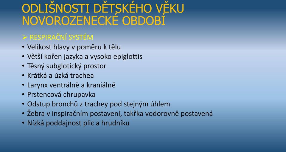 Larynx ventrálně a kraniálně Prstencová chrupavka Odstup bronchů z trachey pod stejným