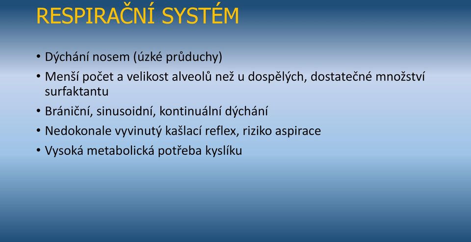 surfaktantu Brániční, sinusoidní, kontinuální dýchání