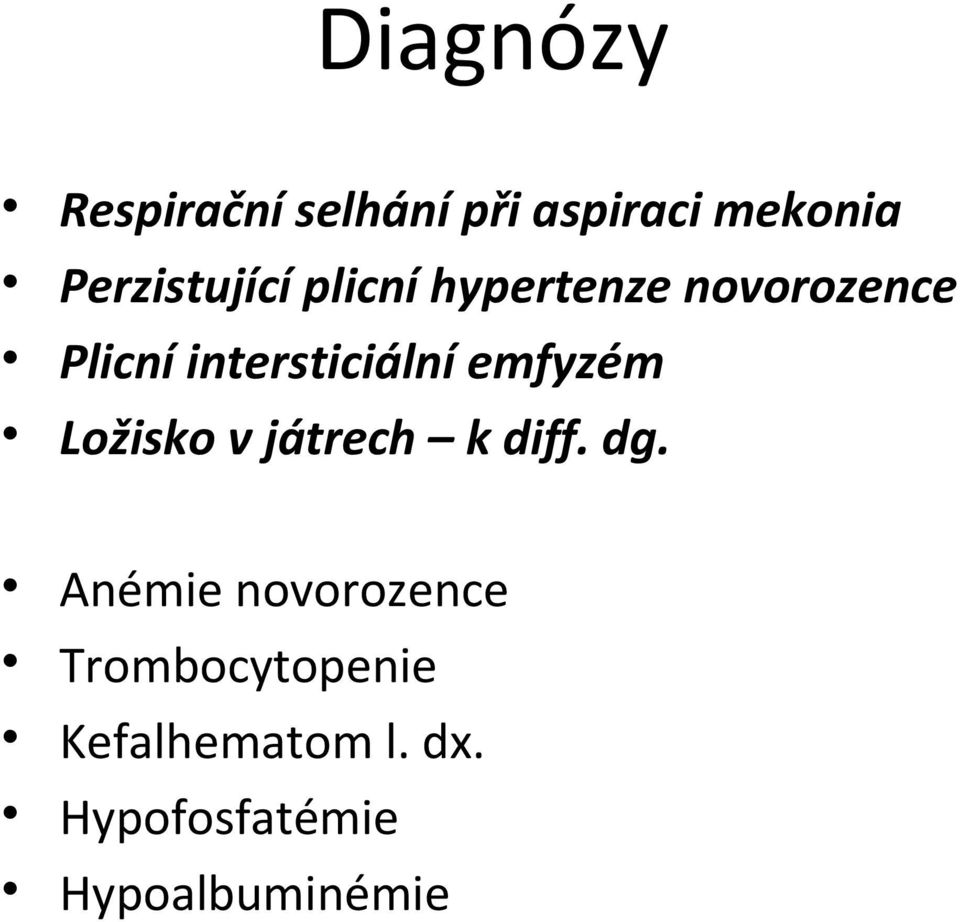 intersticiální emfyzém Ložisko v játrech k diff. dg.