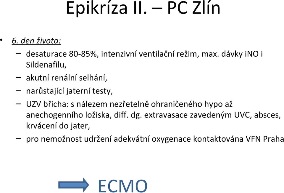 nálezem nezřetelně ohraničeného hypo až anechogenního ložiska, diff. dg.