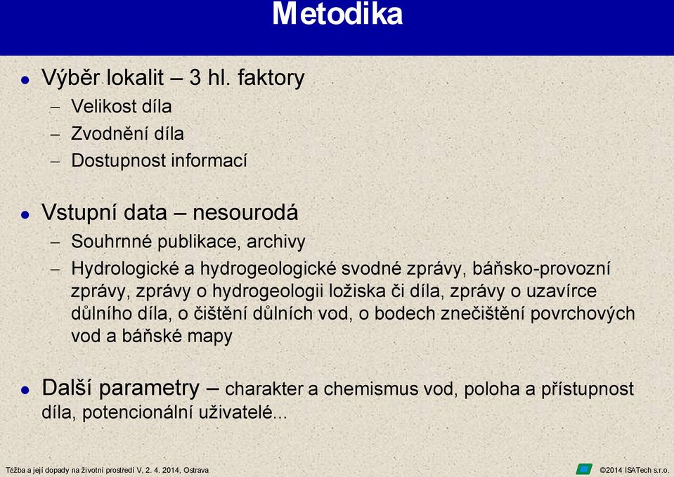 Hydrologické a hydrogeologické svodné zprávy, báňsko-provozní zprávy, zprávy o hydrogeologii ložiska či díla,