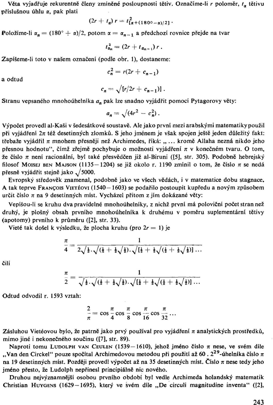 =(2r + t an. l )r. Zapíšeme-li toto v našem označení (podle obr. ), dostaneme: c 2 = r(2r+ c n _ t ) a odtud r = V-^+'i.