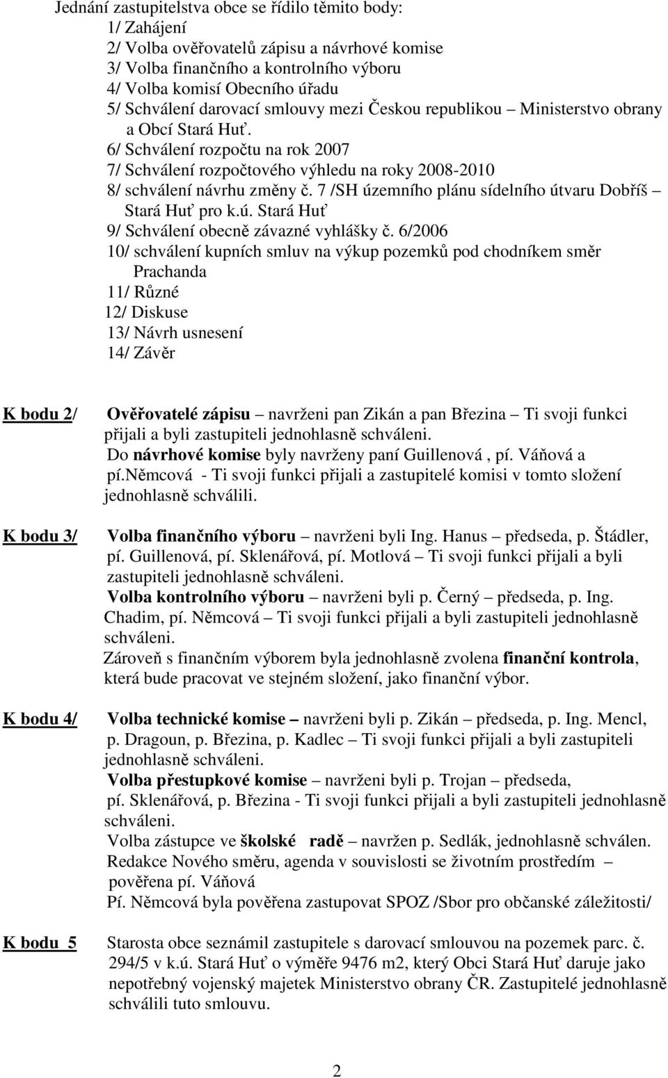 7 /SH územního plánu sídelního útvaru Dobříš Stará Huť pro k.ú. Stará Huť 9/ Schválení obecně závazné vyhlášky č.