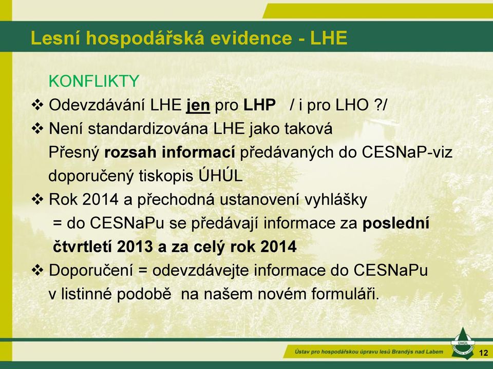 tiskopis ÚHÚL Rok 2014 a přechodná ustanovení vyhlášky = do CESNaPu se předávají informace za poslední