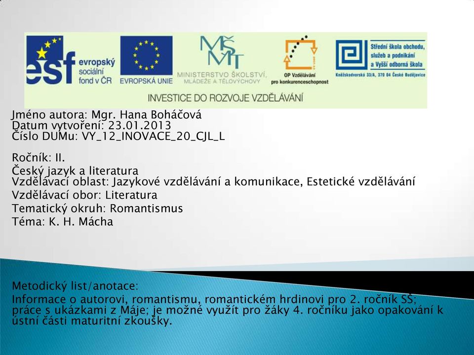 Literatura Tematický okruh: Romantismus Téma: K. H.