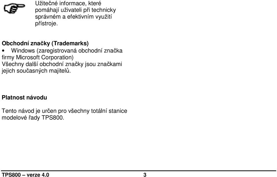 Obchodní značky (Trademarks) Windows (zaregistrovaná obchodní značka firmy Microsoft