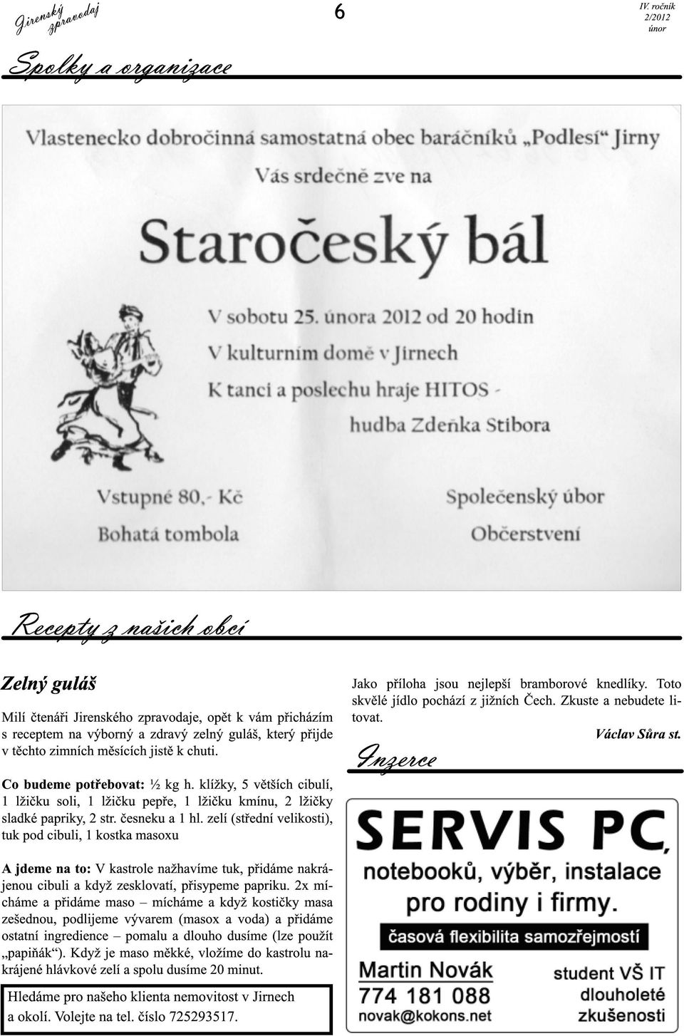 Co budeme potřebovat: ½ kg h. klížky, 5 větších cibulí, 1 lžičku soli, 1 lžičku pepře, 1 lžičku kmínu, 2 lžičky sladké papriky, 2 str. česneku a 1 hl.