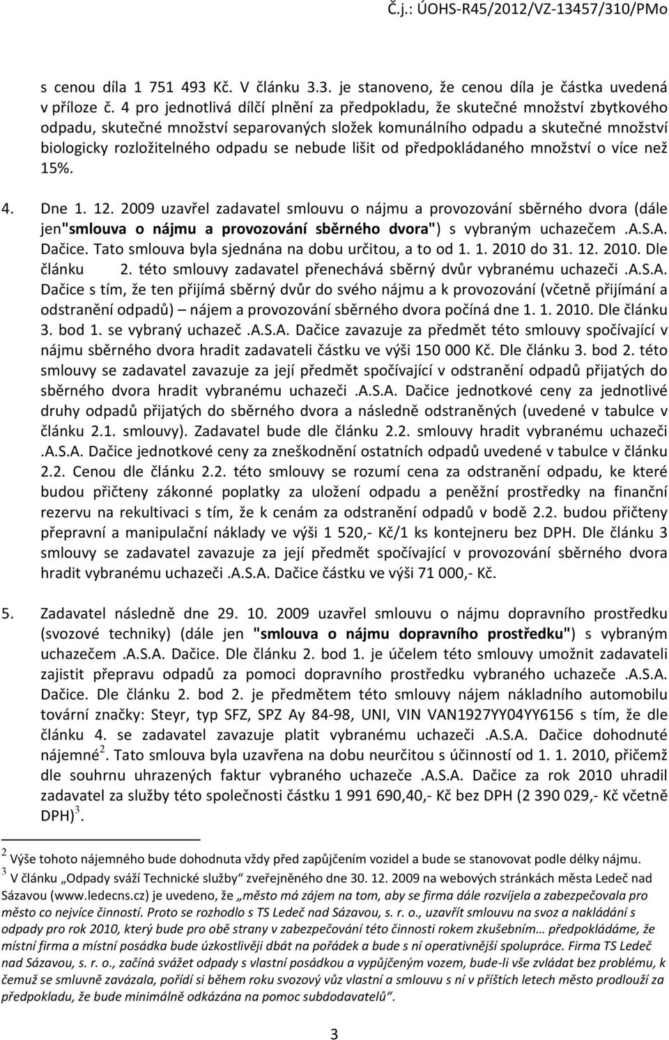 nebude lišit od předpokládaného množství o více než 15%. 4. Dne 1. 12.