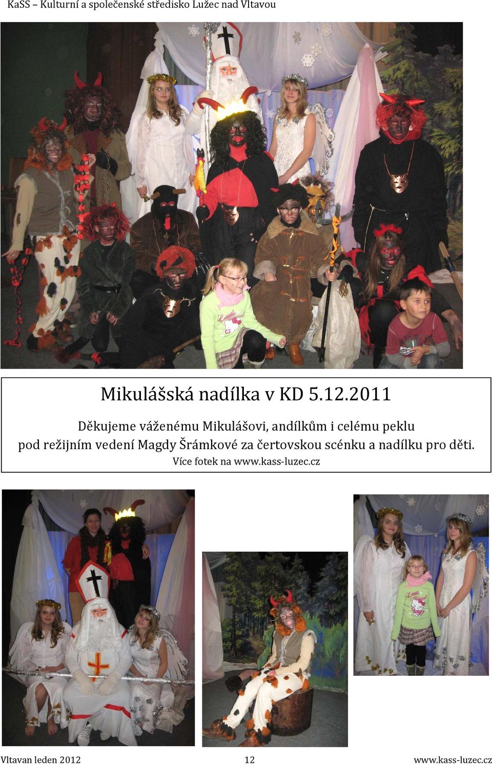 2011 Děkujeme váženému Mikulášovi, andílkům i celému peklu pod režijním