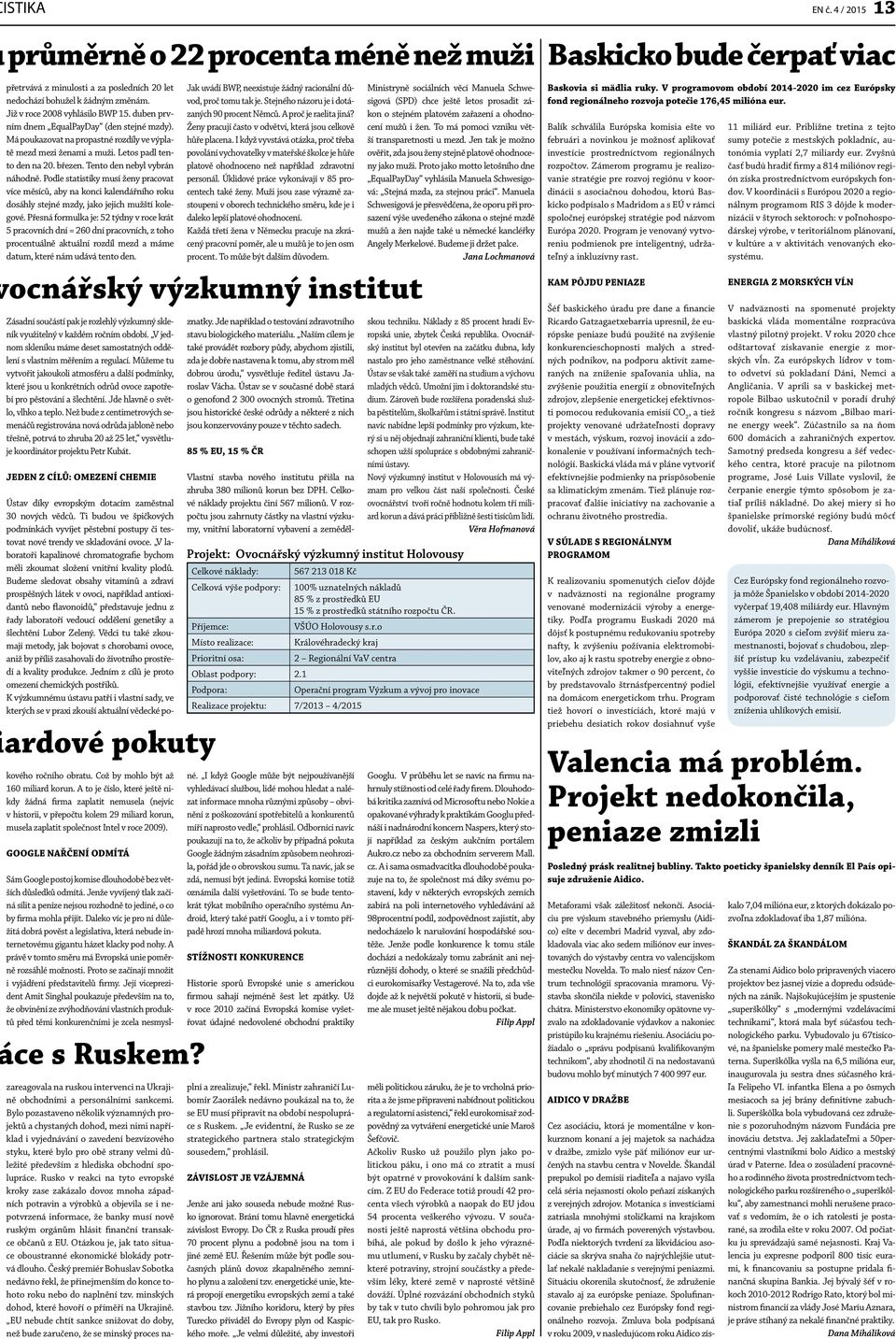 Podle statistiky musí ženy pracovat více měsíců, aby na konci kalendářního roku dosáhly stejné mzdy, jako jejich mužští kolegové.