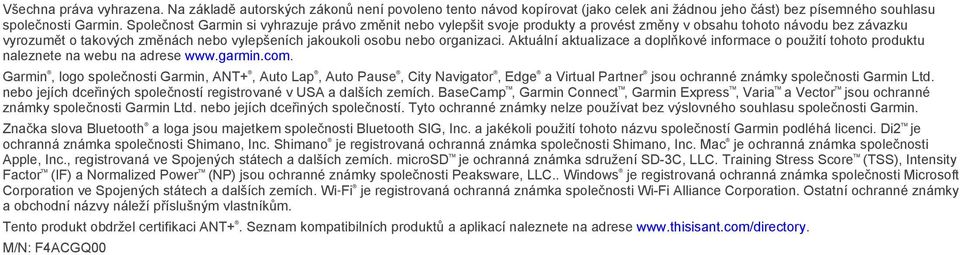 organizaci. Aktuální aktualizace a doplňkové informace o použití tohoto produktu naleznete na webu na adrese www.garmin.com.