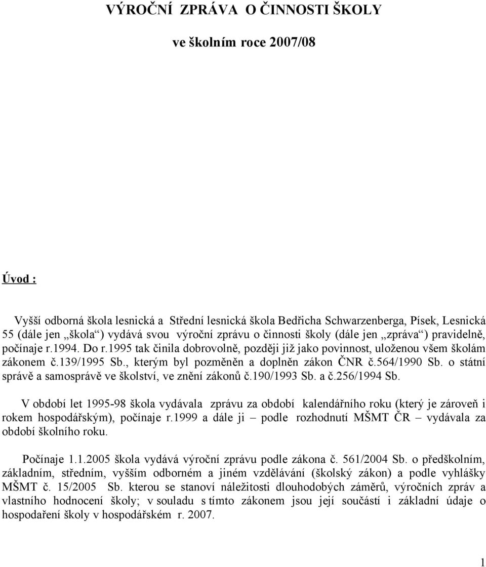 , kterým byl pozměněn a doplněn zákon ČNR č.564/1990 Sb. o státní správě a samosprávě ve školství, ve znění zákonů č.190/1993 Sb. a č.256/1994 Sb.