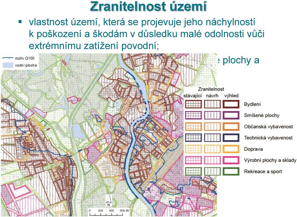 návrhové plochy a plochám výhledové; zranitelnost území = způsob využití území; stanovení na