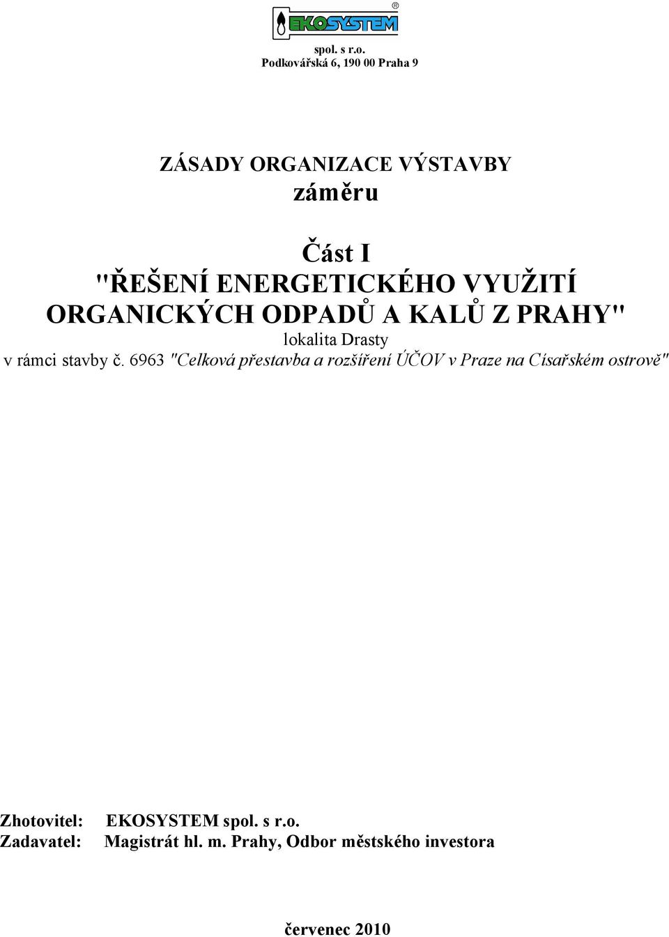 6963 "Celková přestavba a rozšíření ÚČOV v Praze na Císařském ostrově" Zhotovitel: