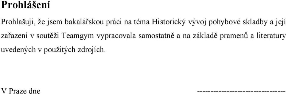 Teamgym vypracovala samostatně a na základě pramenů a literatury