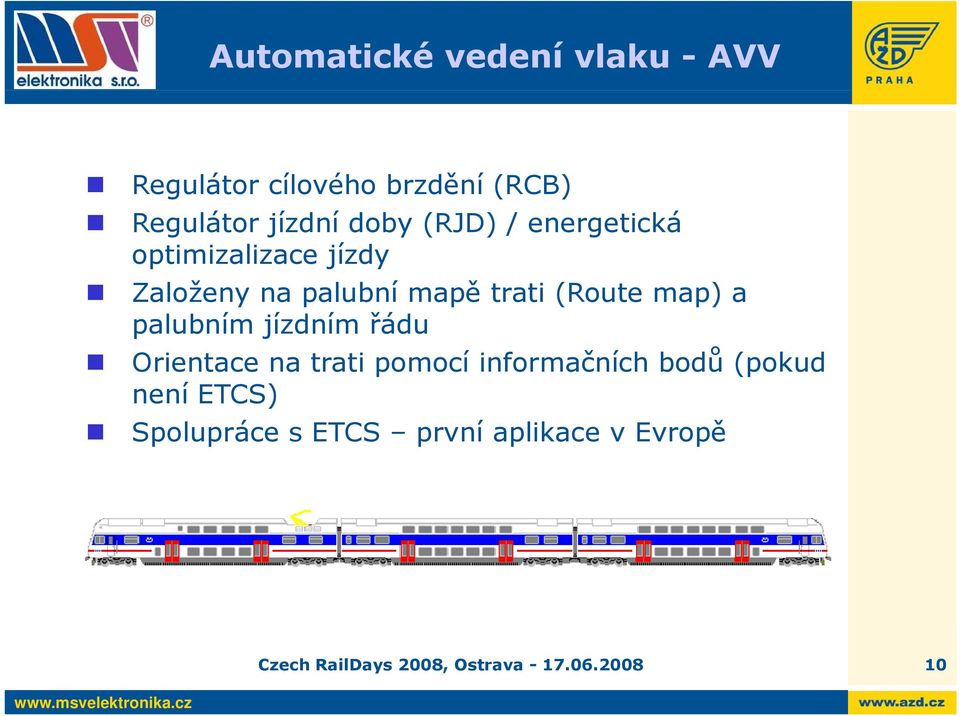 palubním jízdním řádu Orientace na trati pomocí informačních bodů (pokud není ETCS)