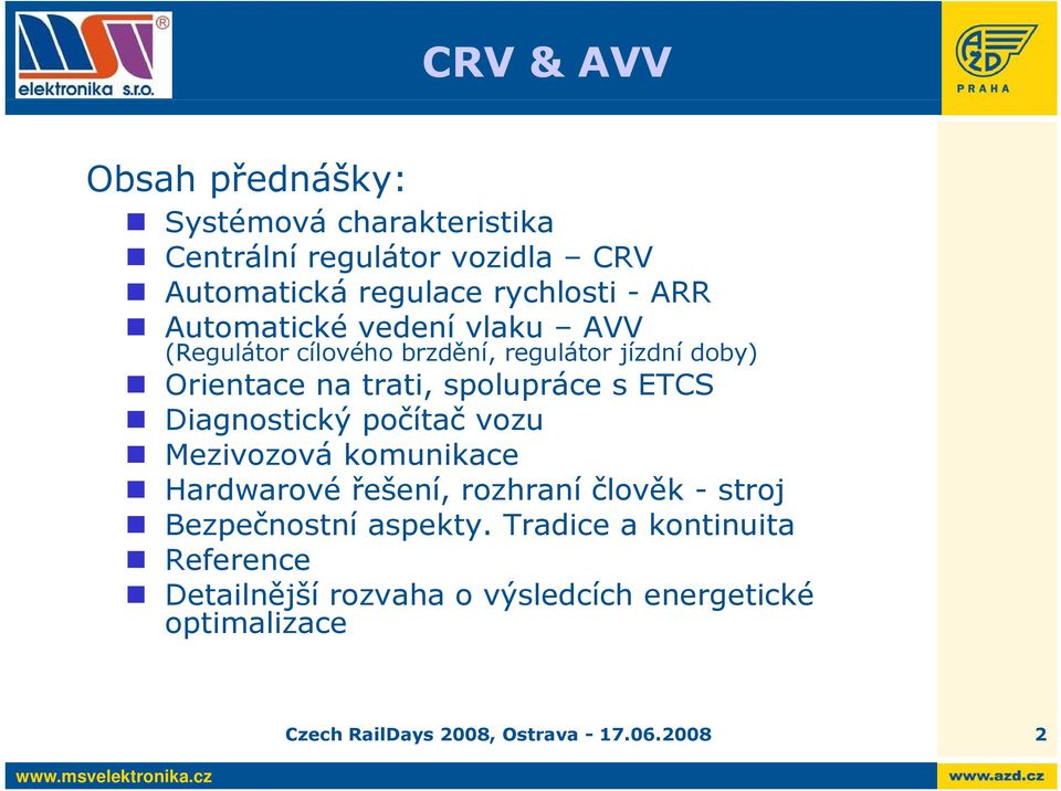 Diagnostický počítač vozu Mezivozová komunikace Hardwarové řešení, rozhraní člověk - stroj Bezpečnostní aspekty.