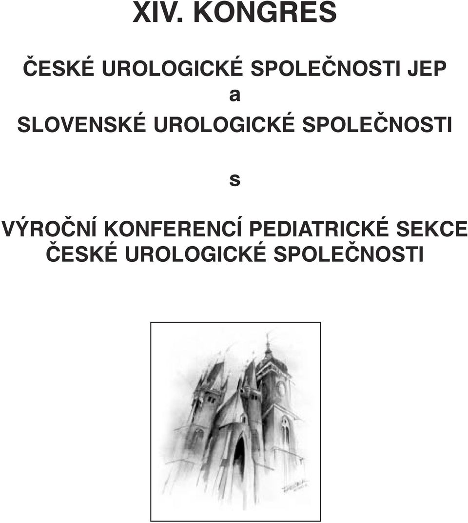 UROLOGICKÉ SPOLEČNOSTI s VÝROČNÍ