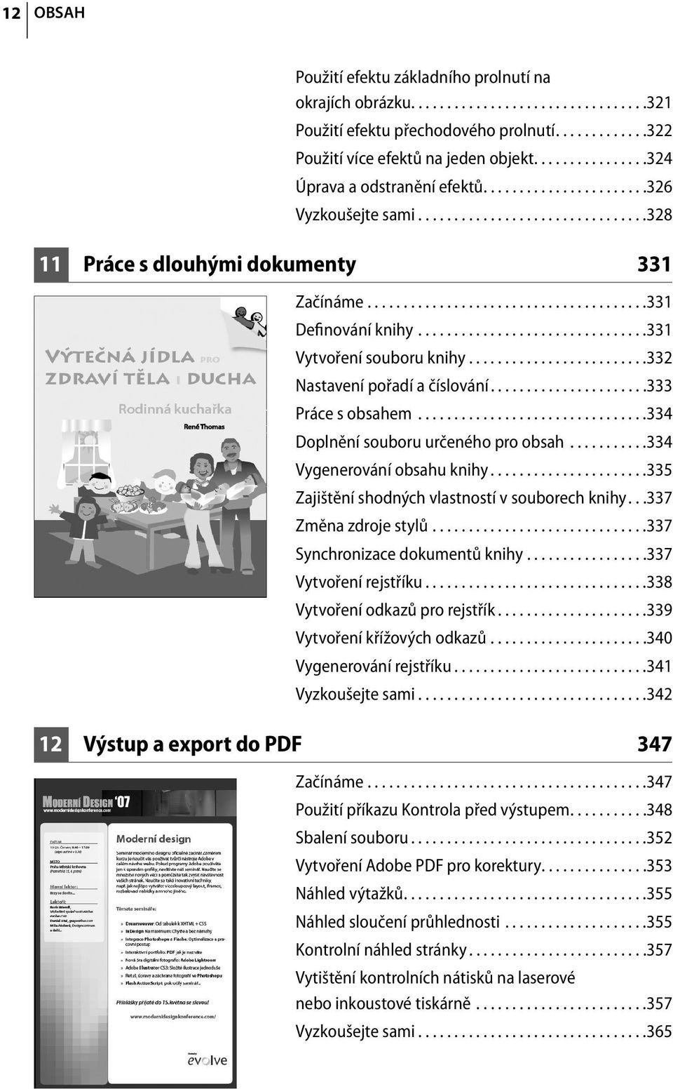 ...............................331 Vytvoření souboru knihy.........................332 Nastavení pořadí a číslování......................333 Práce s obsahem................................334 Doplnění souboru určeného pro obsah.