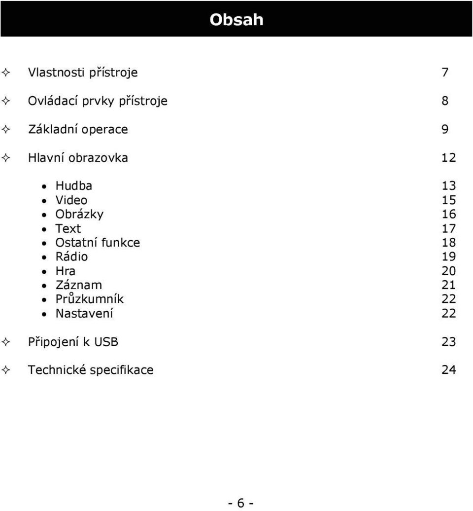 Obrázky 16 Text 17 Ostatní funkce 18 Rádio 19 Hra 20 Záznam 21