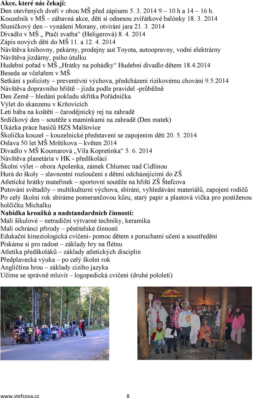 2014 Zápis nových dětí do MŠ 11. a 12. 4.