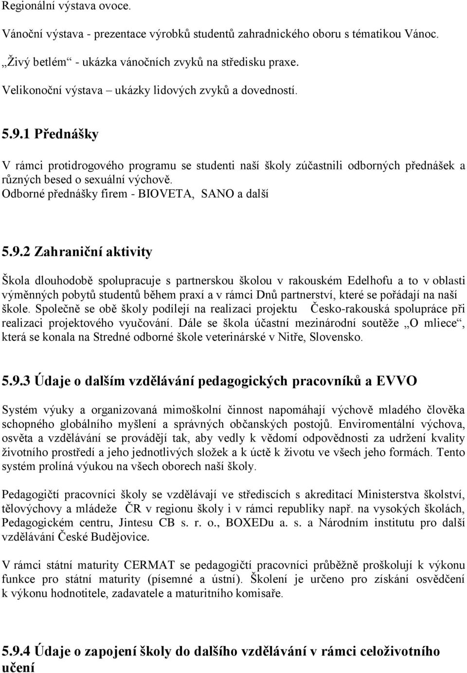 Odborné přednášky firem - BIOVETA, SANO a další 5.9.