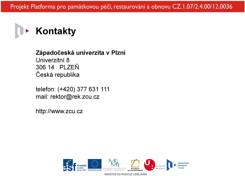 Česká republika telefon: (+420) 377