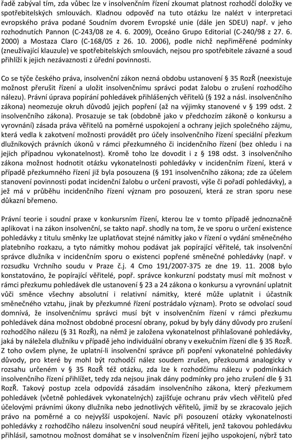 2009), Oceáno Grupo Editorial (C-240/98 z 27. 6. 2000) a Mostaza Claro (C-168/05 z 26. 10.