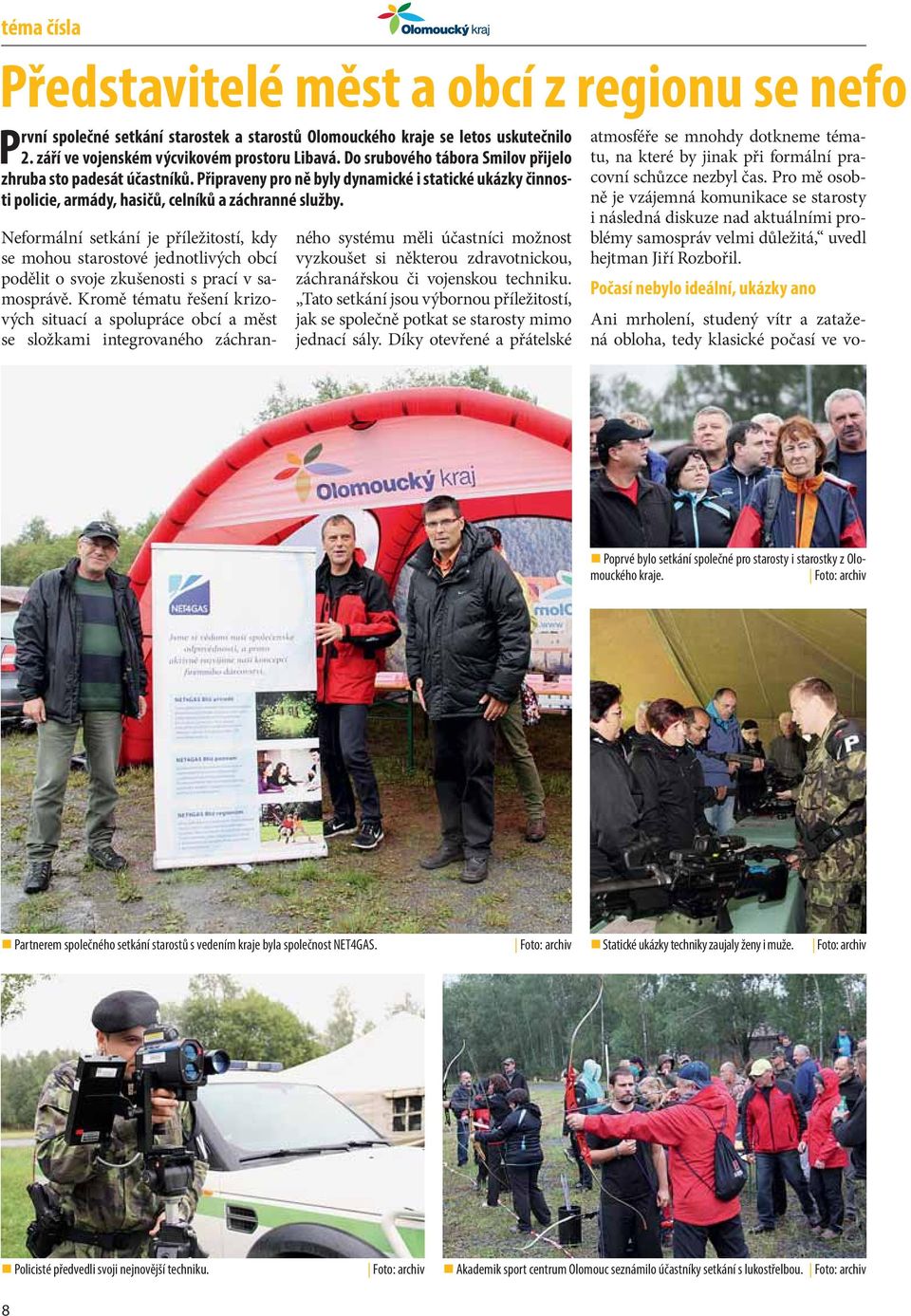 Neformální setkání je příležitostí, kdy se mohou starostové jednotlivých obcí podělit o svoje zkušenosti s prací v samosprávě.