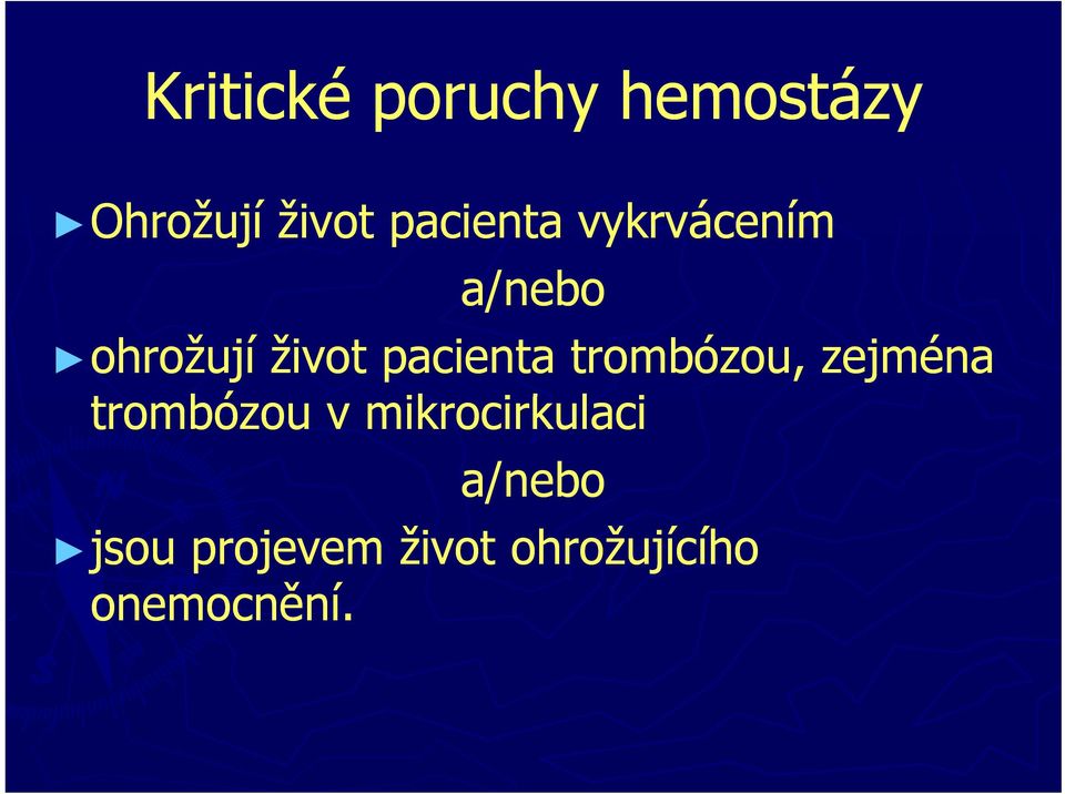 pacienta trombózou, zejména trombózou v