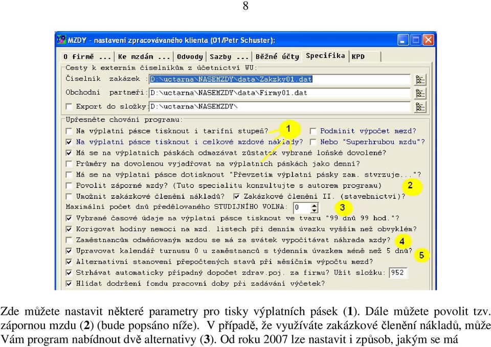 V případě, že využíváte zakázkové členění nákladů, může Vám program