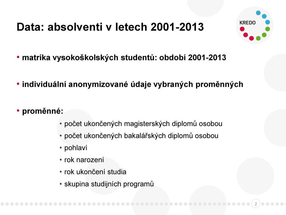 počet ukončených magisterských diplomů osobou počet ukončených bakalářských