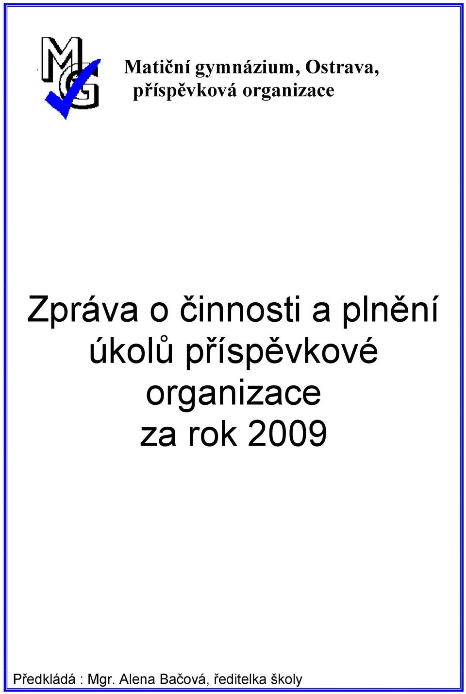 příspěvkové organizace za rok 2009