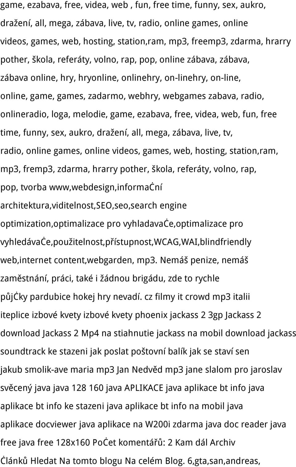 onlineradio, loga, melodie, game, ezabava, free, videa, web, fun, free time, funny, sex, aukro, dražení, all, mega, zábava, live, tv, radio, online games, online videos, games, web, hosting,