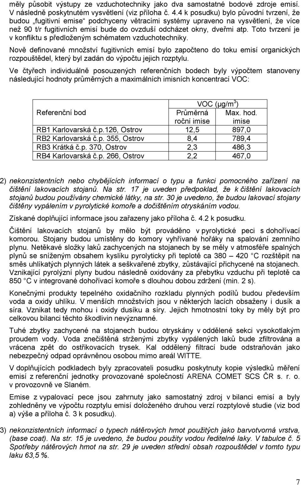 Toto tvrzení je v konfliktu s předloženým schématem vzduchotechniky.