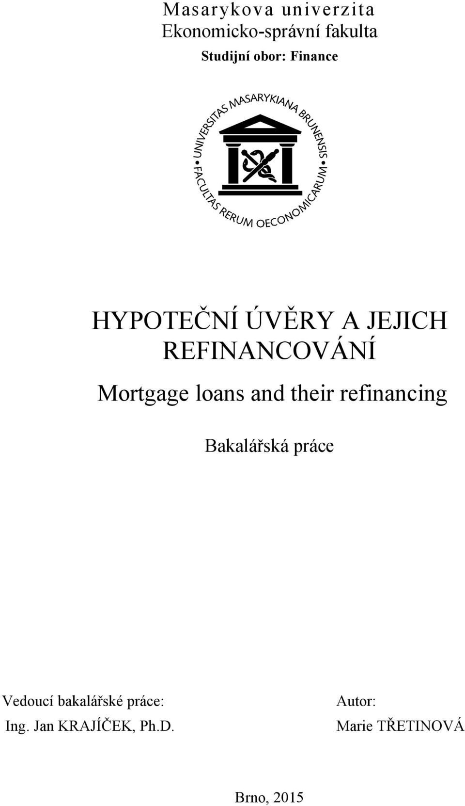 loans and their refinancing Bakalářská práce Vedoucí