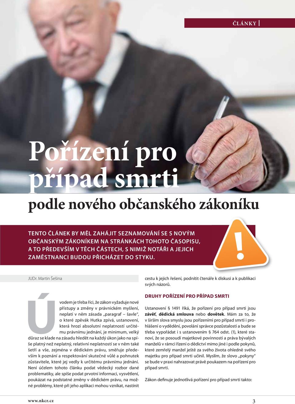 Martin Šešina Úvodem je třeba říci, že zákon vyžaduje nové přístupy a změny v právnickém myšlení, neplatí v něm zásada paragraf šavle, o které zpěvák Hutka zpívá, ustanovení, která hrozí absolutní