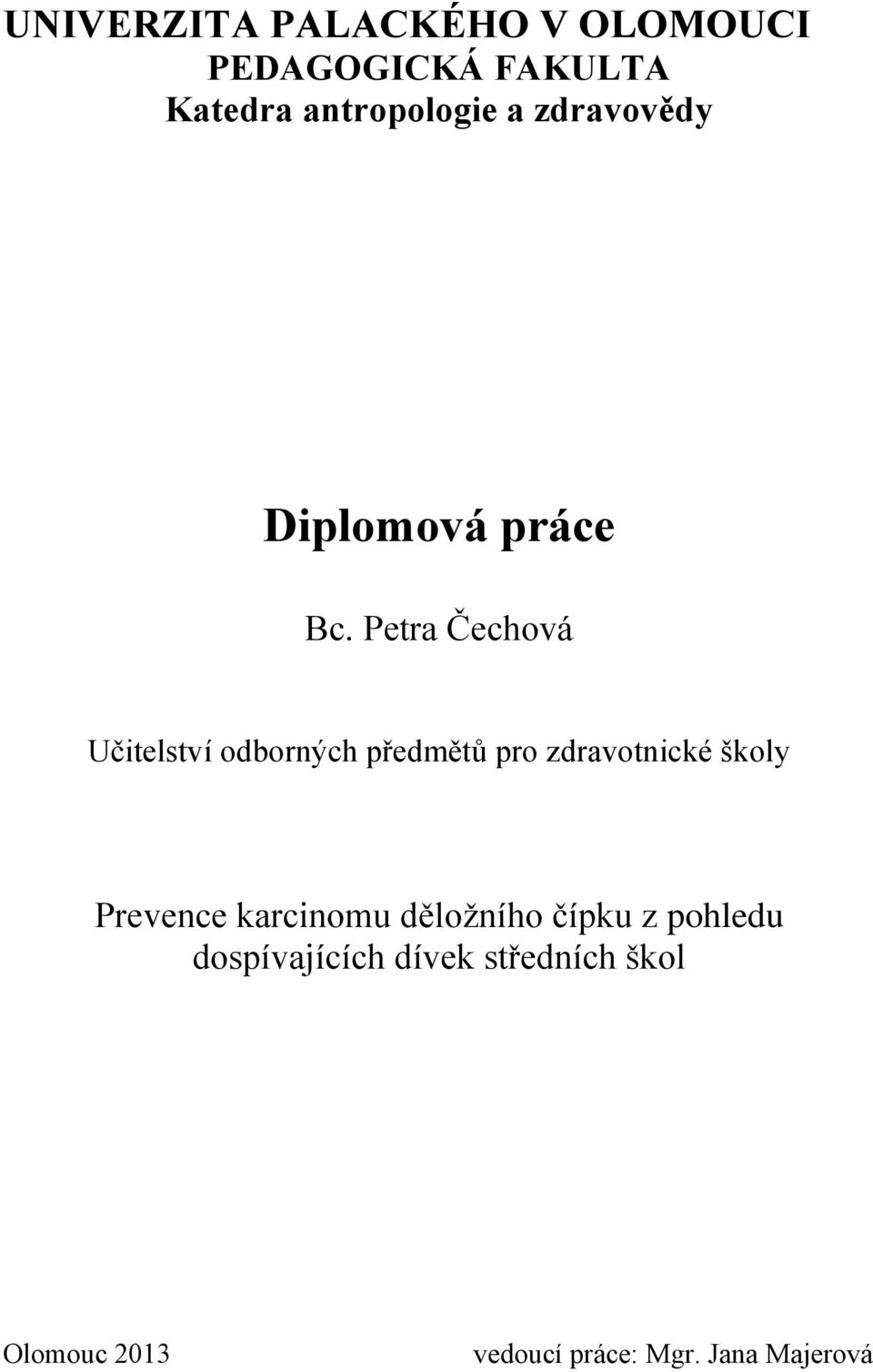 Petra Čechová Učitelství odborných předmětů pro zdravotnické školy