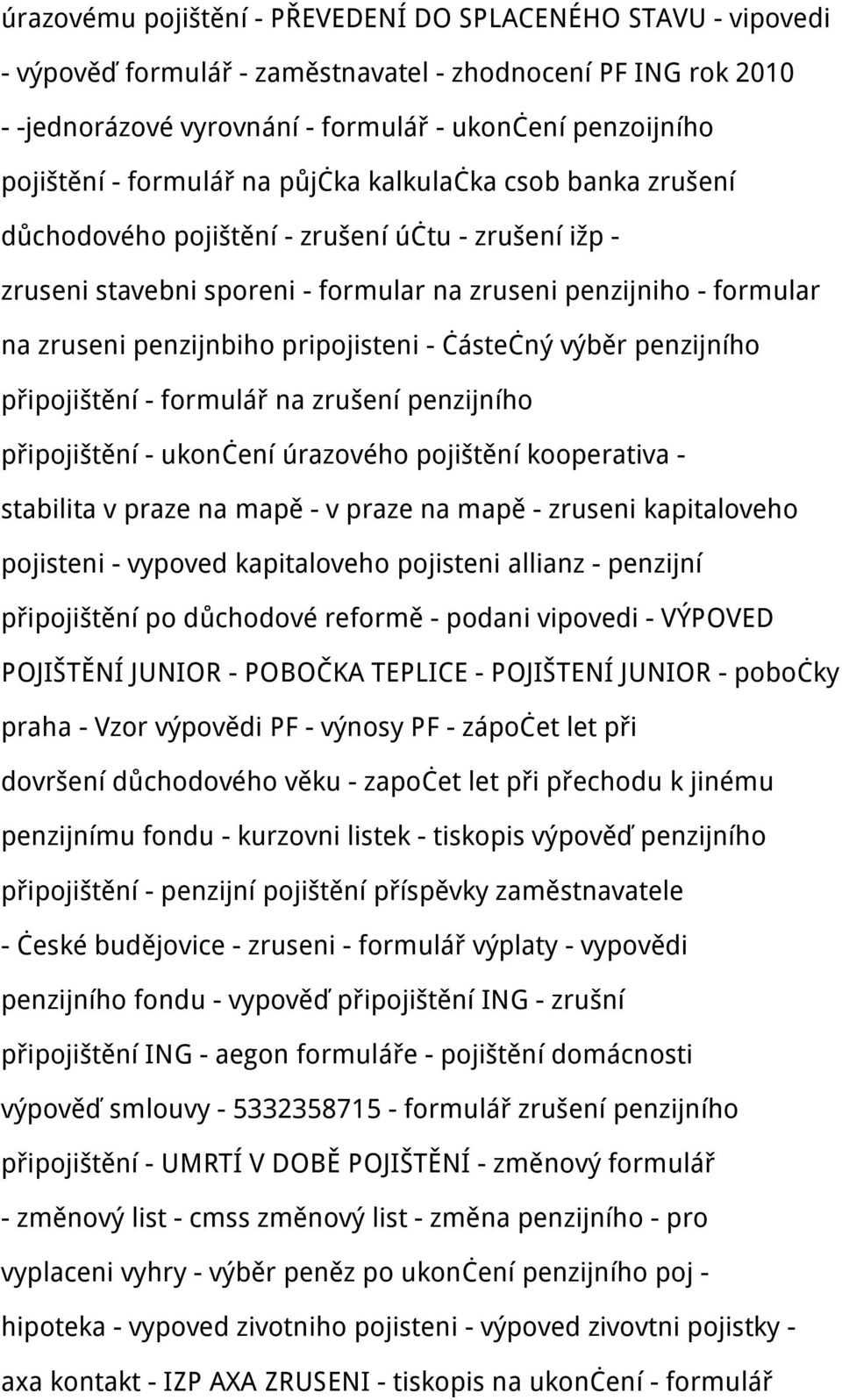 pripojisteni - částečný výběr penzijního připojištění - formulář na zrušení penzijního připojištění - ukončení úrazového pojištění kooperativa - stabilita v praze na mapě - v praze na mapě - zruseni