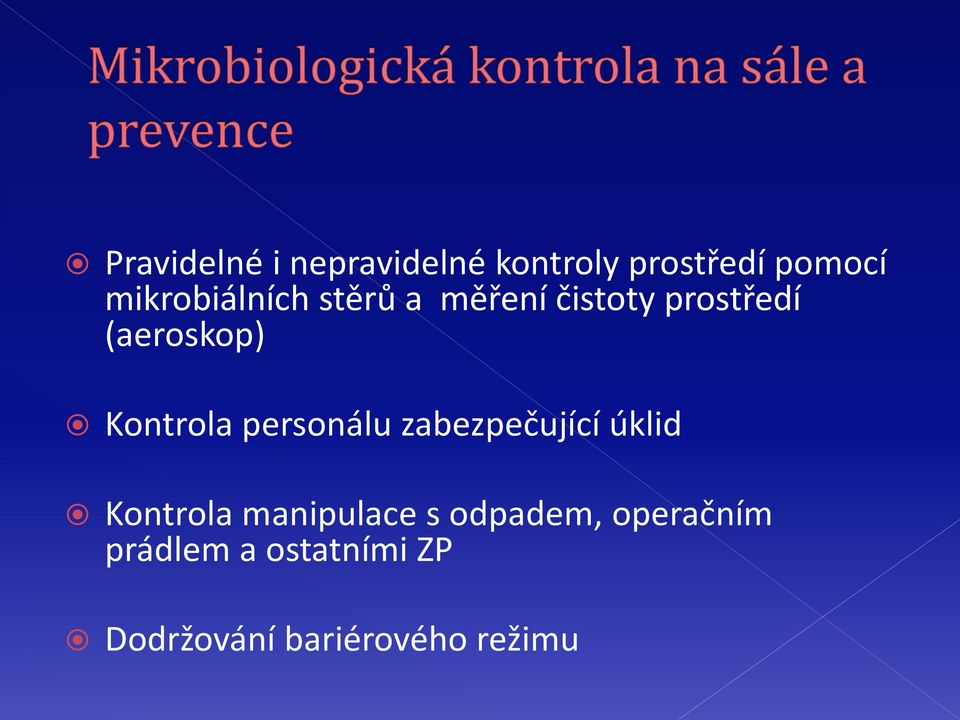 Kontrola personálu zabezpečující úklid Kontrola manipulace s