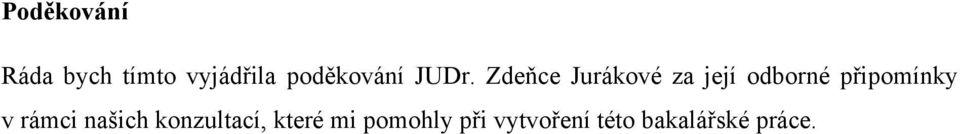 Zdeňce Jurákové za její odborné připomínky v